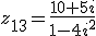 z_{13}=\frac{10+5i}{1-4i^2}